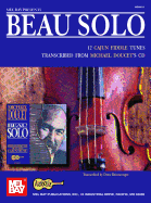 Beau Solo: 12 Cajun Fiddle Tunes Transcribed from Michael Doucet's CD