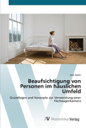 Beaufsichtigung von Personen im h?uslichen Umfeld