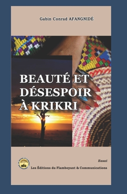 Beaut et dsespoir  Krikri - Afangnide, Gabin Conrad