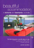 Beautiful Accommodation: In Victora and Tasmania, Australia