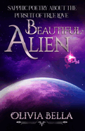 Beautiful Alien: Sapphic Poetry about the Pursuit of True Love