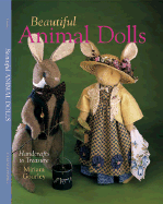 Beautiful Animal Dolls: Handcrafts to Treasure - Gourley, Miriam