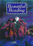 Beautiful Beading: A Beginner's Guide