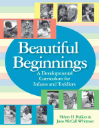 Beautiful Beginnings: A Developmental Curriculum for Infants and Toddlers