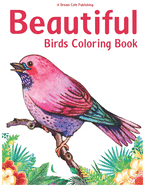 Beautiful Birds Coloring Book: birds coloring book