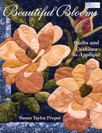 Beautiful Blooms: Quilts and Cushions to Applique
