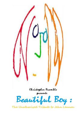 Beautiful Boy: The Unauthorized Tribute to John Lennon - Lennon, John, and Beatles, The, and Bramble, Christopher