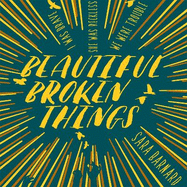 Beautiful Broken Things
