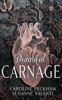 Beautiful Carnage - Peckham, Caroline, and Valenti, Susanne