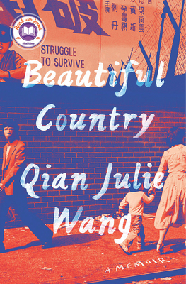 Beautiful Country: A Memoir - Wang, Qian Julie