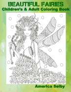 Beautiful Fairies Children's and Adult Coloring Book: Beautiful Fairies Children's and Adult Coloring Book