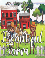 Beautiful Farm: An Adult Coloring Book.