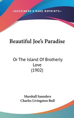 Beautiful Joe's Paradise: Or The Island Of Brotherly Love (1902) - Saunders, Marshall