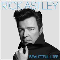 Beautiful Life [Deluxe] - Rick Astley