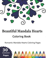 Beautiful Mandala Hearts Coloring Book: Romantic Mandala Hearts Coloring Pages