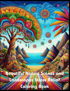 Beautiful Nature Scenes and Landscapes Stress Relief Coloring Book