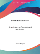 Beautiful Necessity: Seven Essays on Theosophy and Architecture