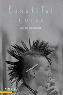 Beautiful Noise - Seymour, Helen