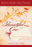 Beautiful One: A Walk in Deeper Intimacy with the One Who Created Us