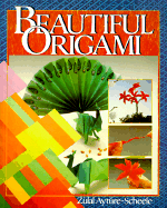 Beautiful Origami - Aytura-Scheele, Zubal, and Ayture-Scheele, Zubal, and Ayture-Scheele, Zulal