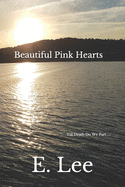 Beautiful Pink Heart: Till Death Do We Part.....