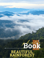 Beautiful Rainforest Photo Book: 40 Stunning Images Capturing Lush Flora and Vibrant Wildlife of Rainforests