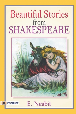 Beautiful Stories From Shakespeare - Nesbit, E