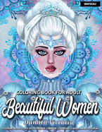 Beautiful Women Coloring Book for Adult: Fantasy Coloring Books for Adults Relaxation Featuring Beautiful Women Coloring Book for Adult Contains Amazing Coloring Stress Relieving Design