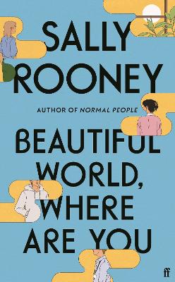 Beautiful World, Where Are You: from the internationally bestselling author of Normal People - Rooney, Sally