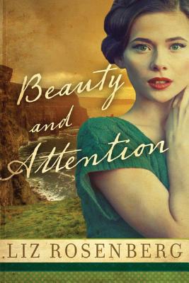 Beauty and Attention - Rosenberg, Liz