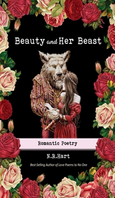 Beauty and Her Beast: Romantic Poetry - Hart, N R