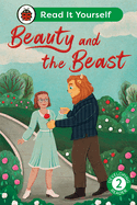 Beauty and the Beast:  Read It Yourself - Level 2 Developing Reader