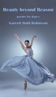 Beauty beyond Reason - Robinson, Garrett Buhl