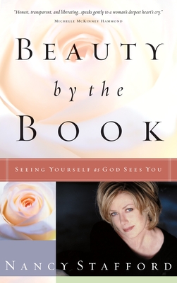 Beauty by the Book: Seeing Yourself as God Sees You - Stafford, Nancy