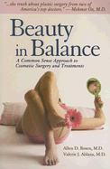 Beauty in Balance: A Common Sense Approach to Plastic Surgery & Treatments--Less Is More