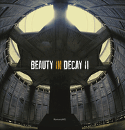 Beauty in Decay II. Urbex