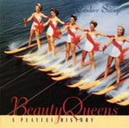 Beauty Queens: A Playful History