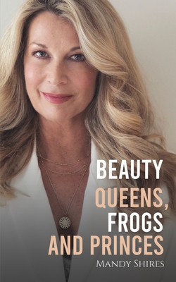 Beauty Queens, Frogs and Princes - Shires, Mandy