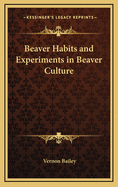 Beaver Habits and Experiments in Beaver Culture