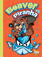 Beaver vs. Piranha