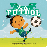 Bebe Ftbol (Soccer Baby Spanish Edition)