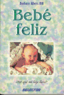 Bebe Feliz - Hill, Barbara Albers