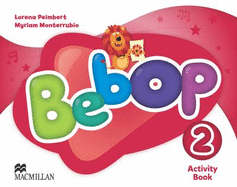 Bebop Level 2 Activity Book - Peimbert, Lorena, and Monterrubio Alvarez, Myriam