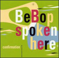 Bebop Spoken Here: Confirmation - Various Artists