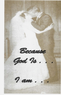 Because God Is . . . I am: Scriptures from GOD Who Are You? AND Who Am I? - Miesner, Ann Morgan