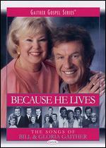 Because He Lives: The Songs of Bill & Gloria Gaither