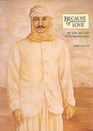 Because of Love: My Life and Art with Meher Baba