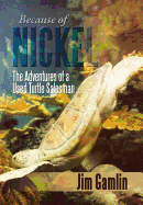 Because of Nickel: The Adventures of a Used Turtle Salesman