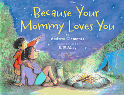 Because Your Mommy Loves You