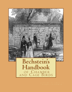 Bechstein's Handbook of Chamber and Cage Birds